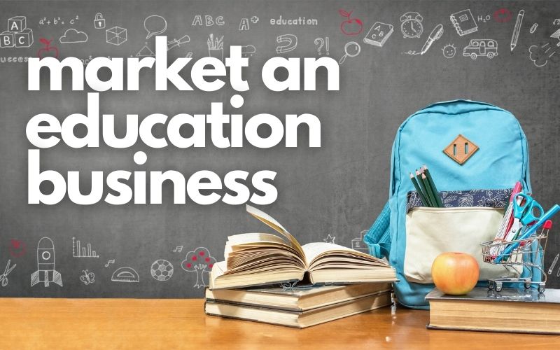 Market an Education Business
