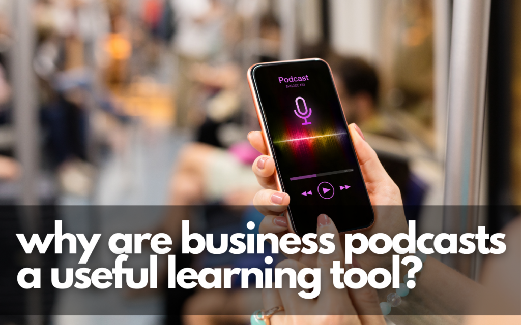 Why Business Podcasts Are Great for Learning? by J C Sum | Evolve & Adapt