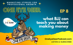 Read more about the article One Eye Deer EP 8: What Brazilian Jiu-jitsu Can Teach You About Making Money
