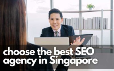 How to Choose the Best SEO Agency in Singapore
