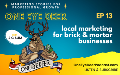 One Eye Deer EP 13: Local Marketing for Brick & Mortar Businesses