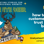 One Eye Deer EP 16: How to Get Customers to Trust Your Brand