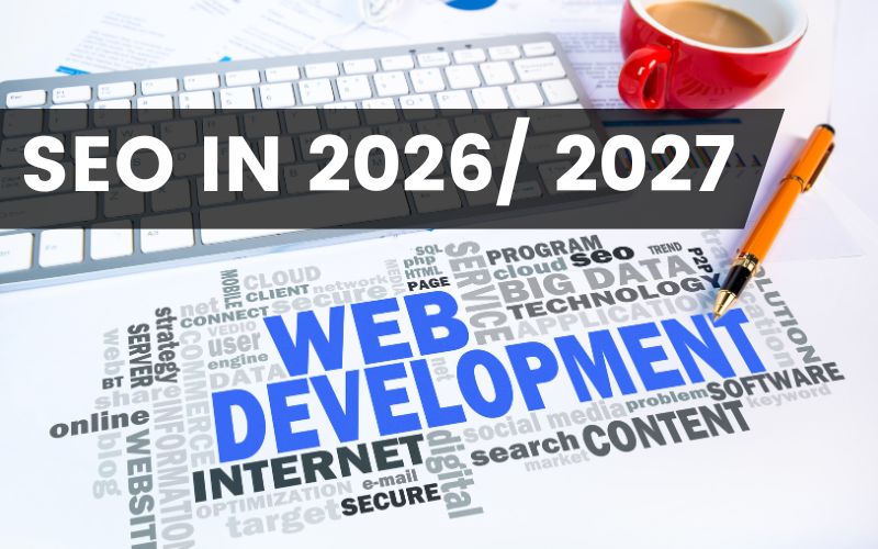 Key SEO Web Development Considerations in 2026 & 2027