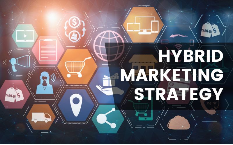 Hybrid Marketing Strategy & Tactics: Enhancing Your Approach with AI